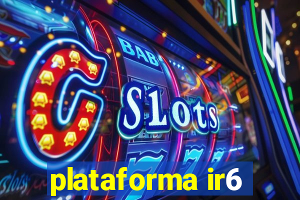 plataforma ir6